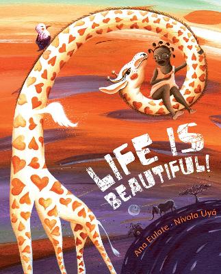 Life is Beautiful! by Ana Eulate