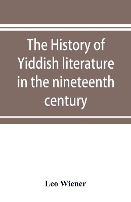 The history of Yiddish literature in the nineteenth century book