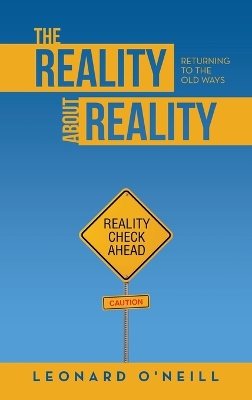 The Reality about Reality: Returning to the Old Ways book