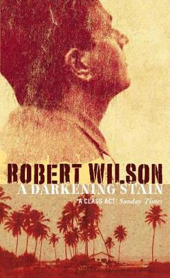 A A Darkening Stain by Robert Wilson