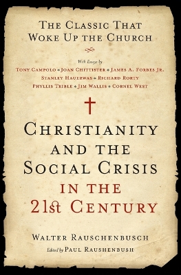 Christianity And The Social Crisis In The 21st Century by Walter Rauschenbusch
