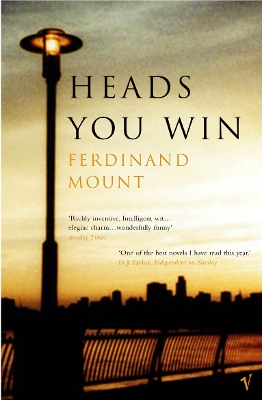 Heads You Win by Ferdinand Mount