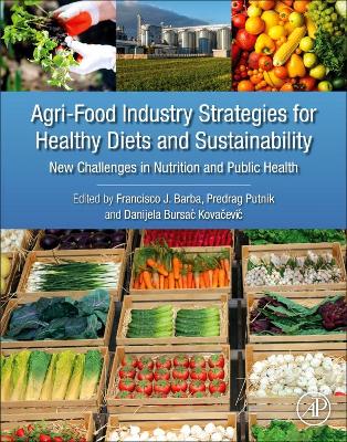 Agri-Food Industry Strategies for Healthy Diets and Sustainability: New Challenges in Nutrition and Public Health book