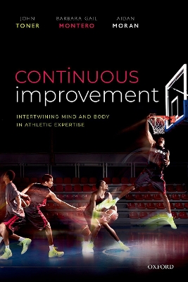 Continuous Improvement: Intertwining Mind and Body in Athletic Expertise book