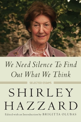 We Need Silence to Find Out What We Think: Selected Essays book