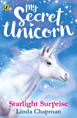 My Secret Unicorn: Starlight Surprise by Linda Chapman
