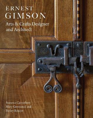 Ernest Gimson: Arts & Crafts Designer and Architect book