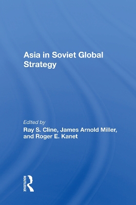 Asia In Soviet Global Strategy by Ray S. Cline