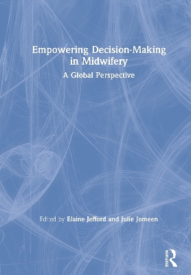 Empowering Decision-Making in Midwifery: A Global Perspective book