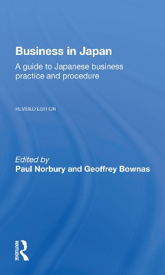 Business In Japan: a Guide To Japanese Business Practice And Procedure-- Fully Revised Edition book