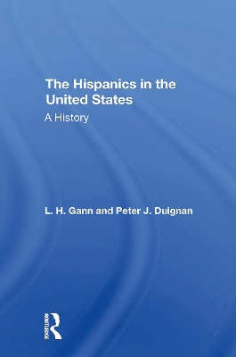 The Hispanics In The United States: A History by L. H. Gann