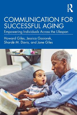 Communication for Successful Aging: Empowering Individuals Across the Lifespan book