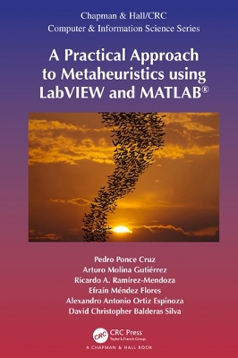 A Practical Approach to Metaheuristics using LabVIEW and MATLAB® by Pedro Ponce-Cruz