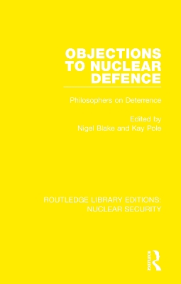 Objections to Nuclear Defence: Philosophers on Deterrence by Nigel Blake