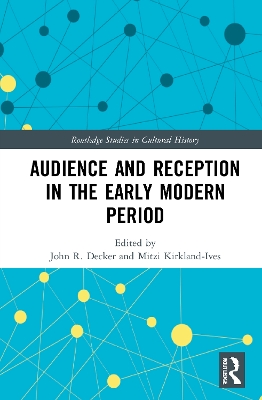 Audience and Reception in the Early Modern Period by John R. Decker