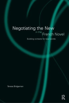 Negotiating the New in the French Novel book