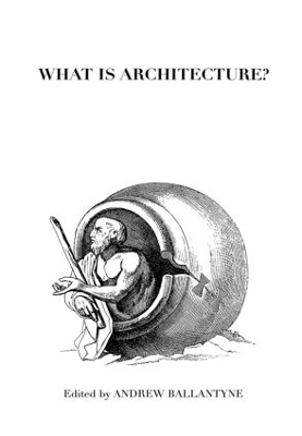 What is Architecture? by Andrew Ballantyne