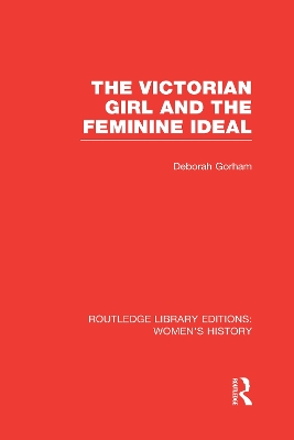 Victorian Girl and the Feminine Ideal book