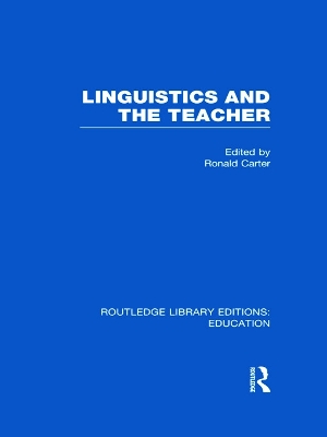 Linguistics and the Teacher by Ronald Carter