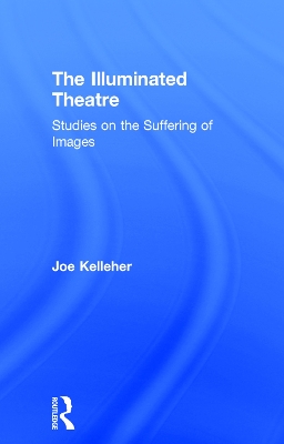 The Illuminated Theatre by Joe Kelleher