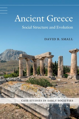 Ancient Greece: Social Structure and Evolution by David B. Small