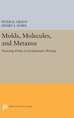 Molds, Molecules, and Metazoa by Peter R. Grant