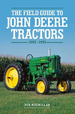 The Field Guide to John Deere Tractors: 1892-1991 book