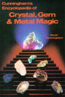 Encyclopaedia of Crystal, Gem and Metal Magic book