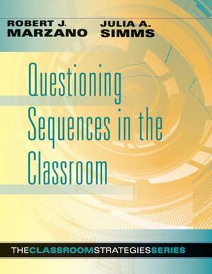 Questioning Sequences in the Classroom by Dr Robert J Marzano