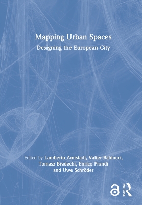 Mapping Urban Spaces: Designing the European City by Lamberto Amistadi