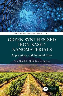 Green Synthesized Iron-based Nanomaterials: Applications and Potential Risks book