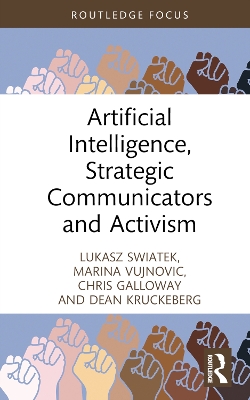Artificial Intelligence, Strategic Communicators and Activism by Lukasz Swiatek