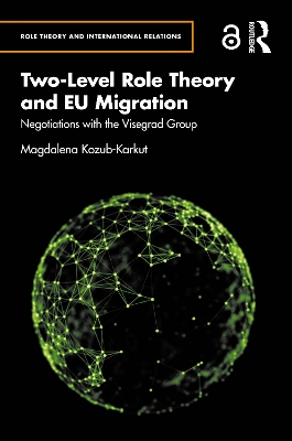 Two-Level Role Theory and EU Migration: Negotiations with the Visegrad Group book