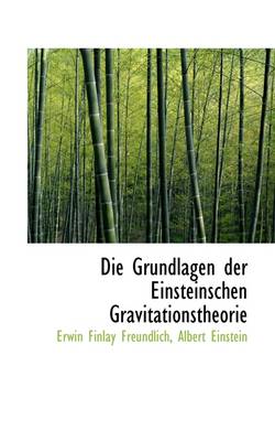 Die Grundlagen Der Einsteinschen Gravitationstheorie book