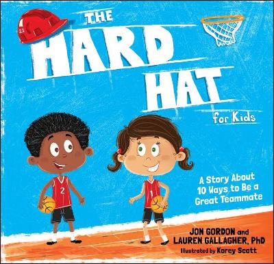 The Hard Hat for Kids: A Story About 10 Ways to Be a Great Teammate book