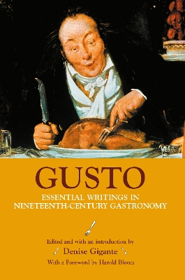 Gusto: Essential Writings in Nineteenth-Century Gastronomy by Harold Bloom