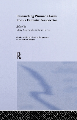 Researching Women's Lives From A Feminist Perspective by Mary Maynard