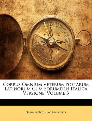 Corpus Omnium Veterum Poetarum Latinorum Cum Eorumden Italica Versione, Volume 3 book