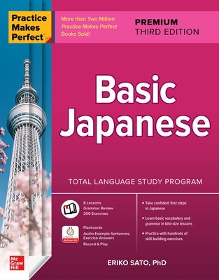 Practice Makes Perfect: Basic Japanese, Premium Third Edition book