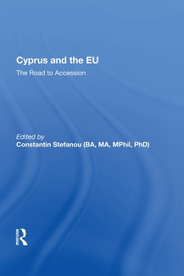 Cyprus and the EU: The Road to Accession by Constantin Stefanou