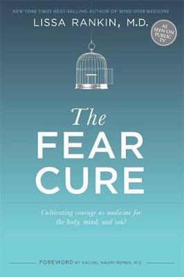 The Fear Cure by Lissa Rankin