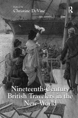 Nineteenth-Century British Travelers in the New World by Christine DeVine