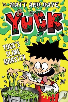 Yuck's Slime Monster by Matt and Dave