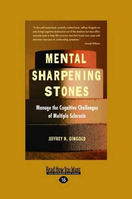 Mental Sharpening Stones: Manage the Cognitive Challenges of Multiple Sclerosis book