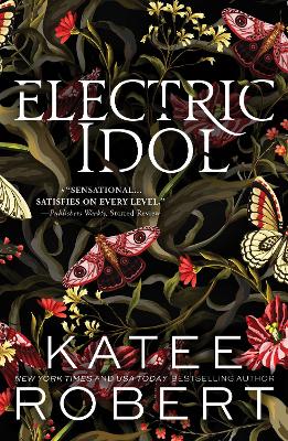 Electric Idol: A Divinely Dark Romance Retelling of Psyche and Eros (Dark Olympus 2) by Katee Robert