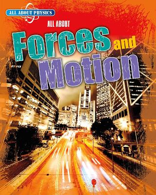 All About Forces and Motion by Leon Gray
