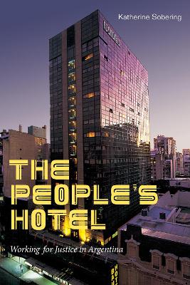 The People's Hotel: Working for Justice in Argentina book