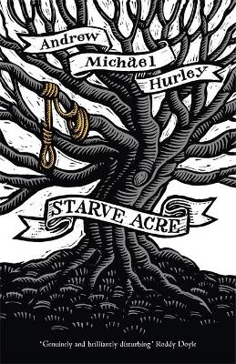 Starve Acre: 'Beautifully written and triumphantly creepy' Mail on Sunday book