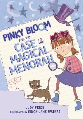 Pinky Bloom and the Case of the Magical Menorah book