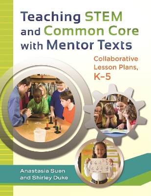 Teaching STEM and Common Core with Mentor Texts book